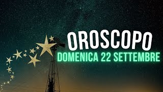 Oroscopo e classifica di Domenica 22 Settembre [upl. by Searcy154]