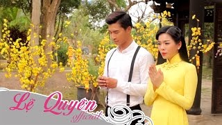 Lệ Quyên  Câu Chuyện Đầu Năm Official [upl. by Pelagias993]