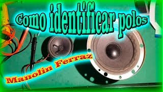 Como identificar los polos de un altavoz o parlante quepuedeshacer manolinferraz [upl. by Sucy]