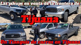 Las pikups en venta de la frontera de Tijuana [upl. by Ynnej]