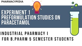 EXPERIEMENT 1  Preformulation studies on paracetamol  BP 506 P Industrial PharmacyI Practical [upl. by Manup]