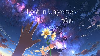 Team 143  Lost in Universe Lyric video [upl. by Prochoras354]