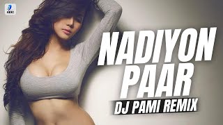 Nadiyon Paar Remix  DJ PAMI  Let The Music Play  Roohi  Janhvi Kapoor  Rashmeet  Shamur [upl. by Goodspeed]