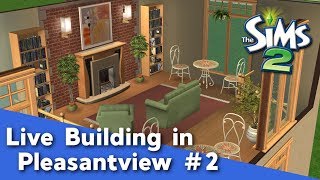 The Sims 2 Live Building in Pleasantview 2  Pleasant Sims Livestream [upl. by Mcclure]