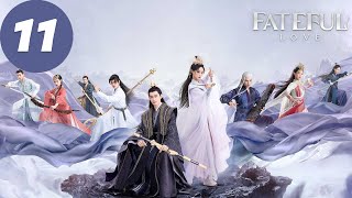 ENG SUB  Fateful Love  EP11  流光引  Zhang Han Zhu Xudan [upl. by Neysa735]