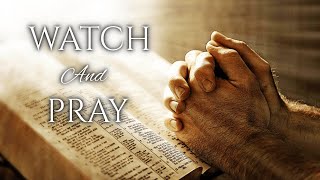 Watch And Pray [upl. by Januisz]