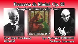 Tchaikovsky Francesca da Rimini Markevitch amp CLamoureux 1959 チャイコフスキー フランチェスカ・ダ・リミニ [upl. by Nois]