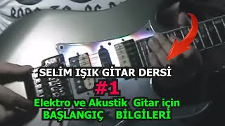 GİTAR DERSİ 1  BAŞLANGIÇ  ELEKTRO VE AKUSTİK GİTAR İÇİN [upl. by Peppy144]