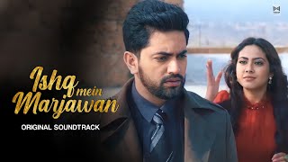 Fanna  Ishq Mein Marjawan Title Song  New Version  Original Soundtruck  Hd Video  IMMJ3  Zain [upl. by Rennold]