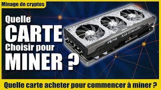 MINING quelle carte acheter pour commencer  Quelles sont les cartes les  efficientes pour miner [upl. by Melina568]