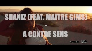 Shaniz feat Maitre Gims  A contre sens  Clip Officiel [upl. by Innig217]