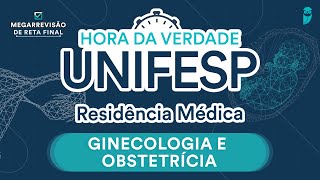 Hora da Verdade Ginecologia e Obstetrícia UNIFESP  Aula para Residência Médica [upl. by Ahar]