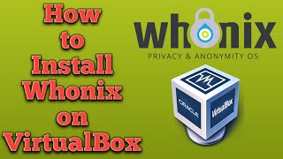 How to Install Whonix on VirtualBox [upl. by Haeel]