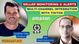 Amazon Seller Monitoring amp Alerts MultiChannel Integration with TikTok  John Tilley [upl. by Eibreh]