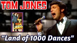 Tom Jones  Land of 1000 Dances LIVE  1969 [upl. by Yardna]