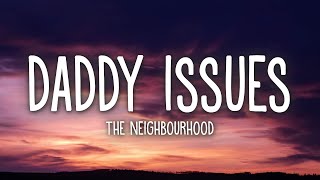 The Neighbourhood  Daddy Issues Lyrics [upl. by Stanford]