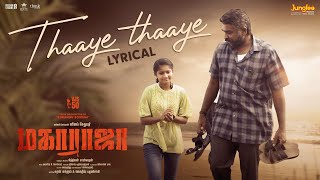 Thaaye Thaaye  Lyrical Video Tamil  Maharaja  Vijay Sethupathi  Anurag Kashyap Mamta Mohandas [upl. by Blaseio741]