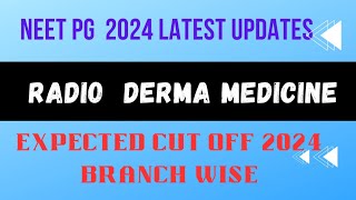 NEET PG 2024 LATEST NEWS  RADIO  DERMA MEDICINE  PAEDS CUT OF ANAYSIS 2023neetpg2024 nextpg1 [upl. by Ina301]