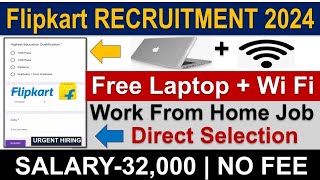 Flipkart Recruitment 2024Flipkart Work From Home Jobs 2025Flipkart Vacancy 2025Govt Jobs Jan 2024 [upl. by Dwight]