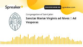 Sanctæ Mariæ Virginis ad Nives ✠ Ad Vesperas [upl. by Attenra928]