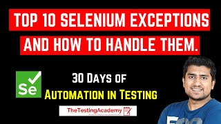 Top 10 Selenium Exceptions  How to Handle Selenium Exception with Code  Day 21 [upl. by Elolcin]