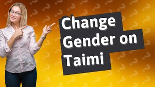 Can you change your gender on Taimi [upl. by Ettelocin]