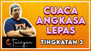 eTuisyen TINGKATAN 3 SAINS Bab 9  Cuaca Angkasa Lepas Part 1 [upl. by Kalli]