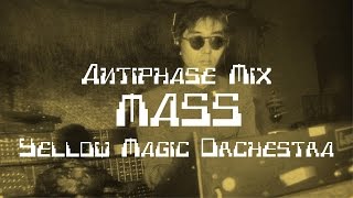 YMO  MASS Antiphase Mix [upl. by Aros359]