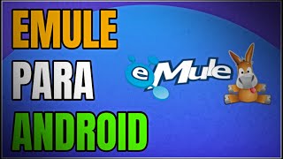 Qué es eMule para Android y cómo funciona [upl. by Eelimaj]