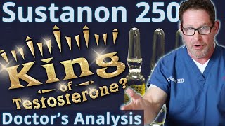 Sustanon 250  King of Testosterone Doctors Analysis [upl. by Eecyaj]