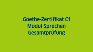 GoetheZertifikat C1 Modular – GoetheInstitut – Modul Sprechen ab 2024 [upl. by Salb668]