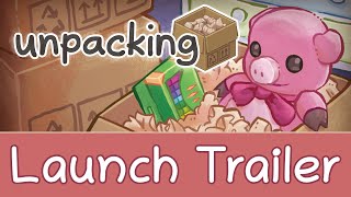 Unpacking Launch Trailer [upl. by Ahsennek]