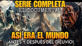 ¿CÓMO ERA EL MUNDO ANTES DEL DILUVIO EL PERÍODO ANTEDILUVIANO  SERIE COMPLETA [upl. by Nylidnarb]