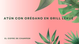 Atún con orégano en Grill Lekue [upl. by Kolk31]