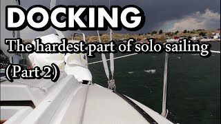 Docking the hardest part of solo sailing Part 2 [upl. by Benedetta101]