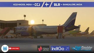 🔴 MSFS LIVE  🇮🇳 Kozhikode  CCJ ✈ Bangalore  BLR 🇮🇳  fenixa320  IGO615 [upl. by Roosnam76]