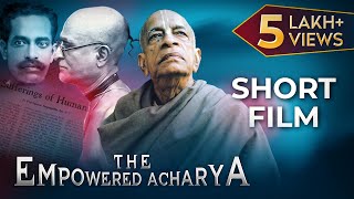 THE EMPOWERED ACHARYA  Part 1  SHORT FILM  SRILA PRABHUPADAS 125th VYASA PUJA SPECIAL [upl. by Idleman]