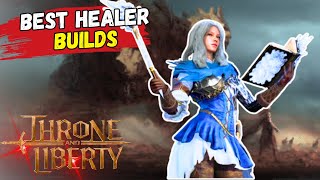 Top HEALER builds Throne and Liberty [upl. by Hamrah]