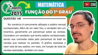 ENEM 2015 PPL 148 📘 FUNÇÃO DO 1º GRAU No comércio é comumente utilizado o salário mensal [upl. by Ecinom]