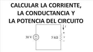 CALCULAR LA CORRIENTE LA CONDUCATANCIA Y LA POTENCIA [upl. by Eillam865]