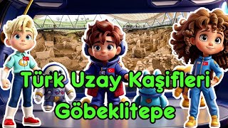 Türk Uzay Kaşifleri Çizgi Filmi Göbeklitepe Bölümü  Sihirli Masal Kutusu Kanalı Türkçe Dublaj [upl. by Ettennahs955]