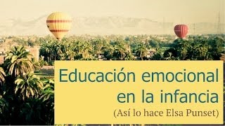 Educación Emocional En La Infancia Así Lo Hace Elsa Punset  Inteligencia Emocional [upl. by Gwenneth]