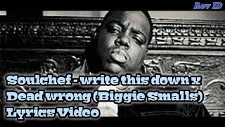 Soulchef  write this down x Dead wrong Biggie Smalls Lyrics Video [upl. by Ingamar]