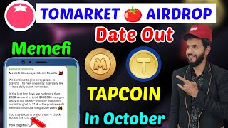 Tomarket 🍅 Airdrop date out  Memefi Winner 🏆  Tapcoin Airdrop soon in October Tomato 🍅 31 October [upl. by Ainahtan]