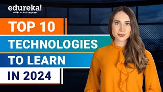 Top 10 Technologies To Learn In 2024  Trending Technologies In 2024  Edureka [upl. by Eiramesor]