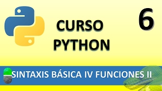 Curso Python Sintaxis Básica IV Funciones II Vídeo 6 [upl. by Ruthe]