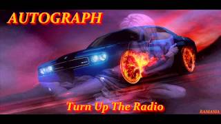 AUTOGRAPH ♠ TURN UP THE RADIO ♠ HQ [upl. by Haliled]