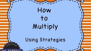 Learning to Multiply using Multiplication Strategies  Mr Pearson Teaches 3rd Grade [upl. by Gardel]