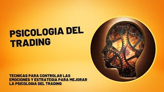 Tecnicas para controlar las emociones y estrategia para mejorar la psicologia del trading [upl. by Neelya]