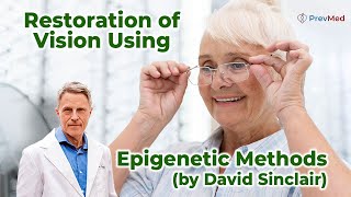 Restoration of Vision Using Epigenetic Methods by David Sinclair [upl. by Nrubloc]